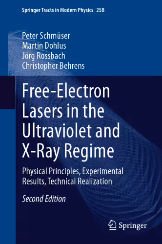 خرید و دانلود نسخه کامل کتاب Free-Electron Lasers in the Ultraviolet and X-Ray Regime: Physical Principles, Experimental Results, Technical Realization