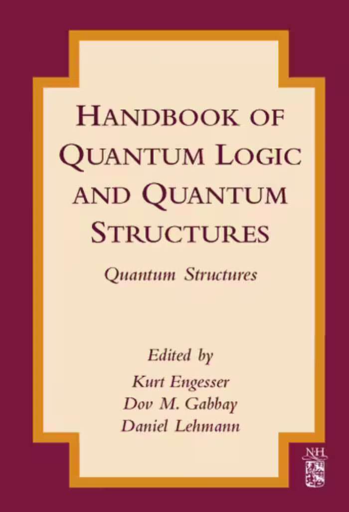 خرید و دانلود نسخه کامل کتاب Handbook of Quantum Logic and Quantum Structures. Quantum Structures