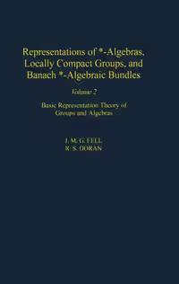خرید و دانلود نسخه کامل کتاب Representations of *-Algebras, Locally Compact Groups, and Banach *-Algebraic Bundles --- Volume 2: Banach *-Algebraic Bundles, Induced Representations, and the Generalized Mackey Analysis (Pure and Applied Mathematics, 126)