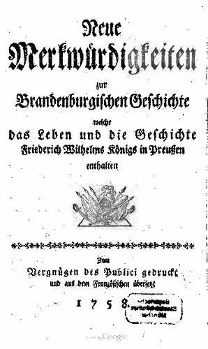خرید و دانلود نسخه کامل کتاب Neue Merkwürdigkeiten zur Brandenburgischen Geschichte welche das Leben und die Geschichte Friederich Wilhelms Königs in Preußen enthalten