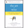 کتاب The Art of Woo اثر G. Richard Shell and Mario Moussa انتشارات پنگوئین