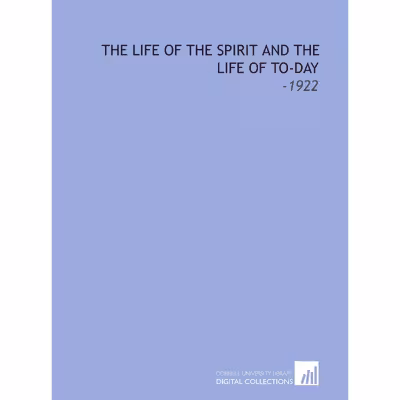 کتاب The Life of the Spirit and the Life of to-Day اثر Evelyn Underhill انتشارات Cornell University Library