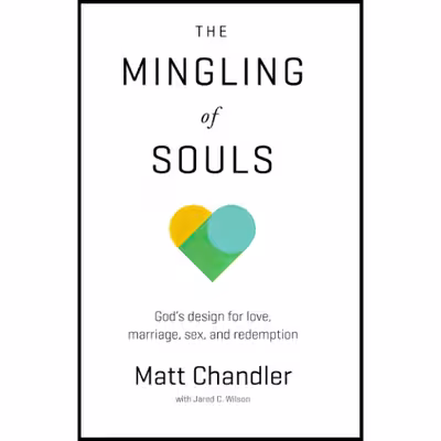 کتاب The Mingling of Souls اثر Matt Chandler انتشارات David C Cook