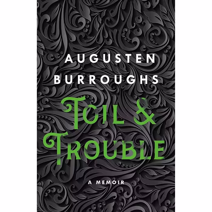 کتاب Toil &amp;amp; Trouble اثر Augusten Burroughs انتشارات Griffin