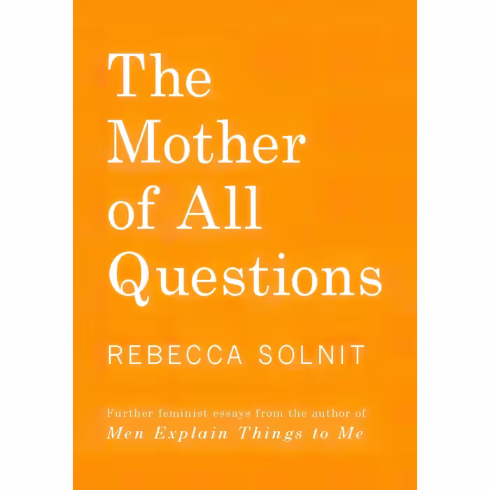 کتاب The Mother of All Questions اثر Rebecca Solnit انتشارات Haymarket Books
