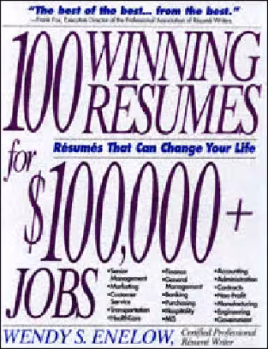 خرید و دانلود نسخه کامل کتاب 100 Winning Resumes For $100,000   Jobs: Resumes That Can Change Your Life