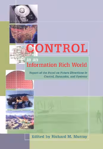 خرید و دانلود نسخه کامل کتاب Control in an information rich world: report of the Panel on Future Directions in Control, Dynamics, and Systems
