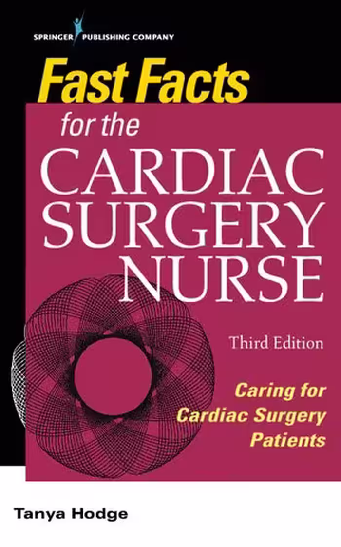 خرید و دانلود نسخه کامل کتاب Fast Facts for the Cardiac Surgery Nurse: Caring for Cardiac Surgery Patients