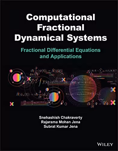 خرید و دانلود نسخه کامل کتاب Computational Fractional Dynamical Systems: Fractional Differential Equations and Applications