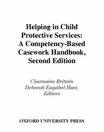 خرید و دانلود نسخه کامل کتاب Helping in Child Protective Services: A Competency-Based Casework Handbook - 2nd edition