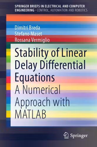 خرید و دانلود نسخه کامل کتاب Stability of Linear Delay Differential Equations: A Numerical Approach with MATLAB