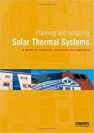  دانلود کتاب Planning And Installing Solar Thermal Systems - A Guide For Installers, Architects And Engineers, 2005 - دانلود کتاب های دانشگاهی