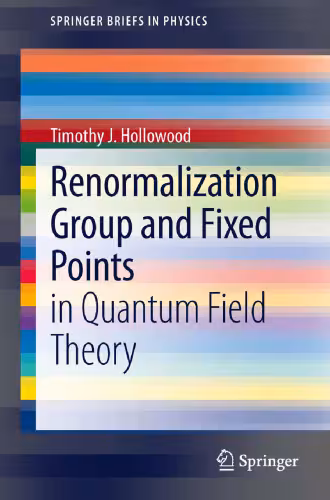 خرید و دانلود نسخه کامل کتاب Renormalization Group and Fixed Points: in Quantum Field Theory