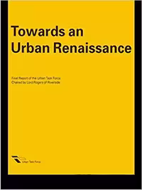 󾕇 دانلود کتاب Towards An Urban Renaissance - The Urban Task Force, 1999 - دانلود کتاب های دانشگاهی