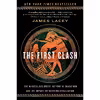 کتاب The First Clash اثر James Lacey انتشارات Bantam