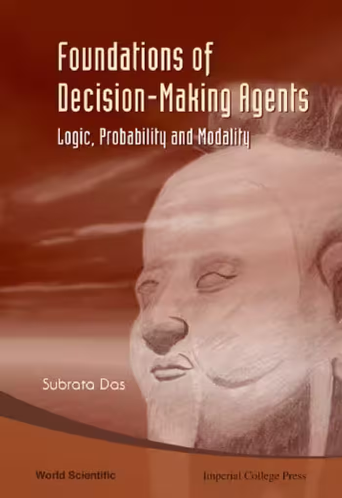 خرید و دانلود نسخه کامل کتاب Foundations Of Decision-Making Agents: Logic, Probability and Modality