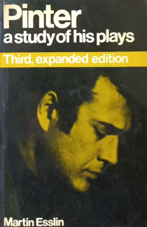 Pinter: A study of his plays | Martin Esslin