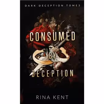 Consumed by deception (Dark Deception #3)
