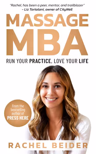 خرید و دانلود نسخه کامل کتاب Massage MBA: Run Your Practice, Love Your Life