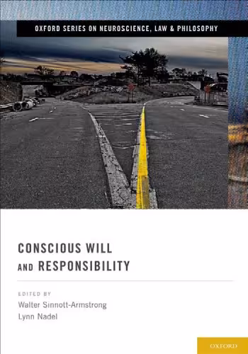 خرید و دانلود نسخه کامل کتاب Conscious Will and Responsibility: A Tribute to Benjamin Libet (Oxford Series in Neuroscience, Law and Philosophy)