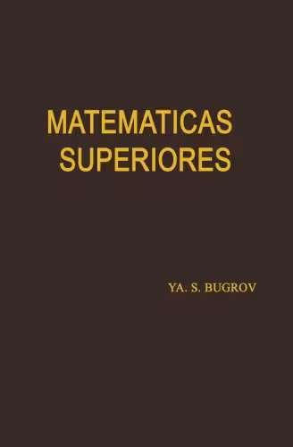 خرید و دانلود نسخه کامل کتاب Matemáticas Superiores - Ecuaciones Diferenciales, Integrales Multiples, Series, Funciones de Variable Compleja