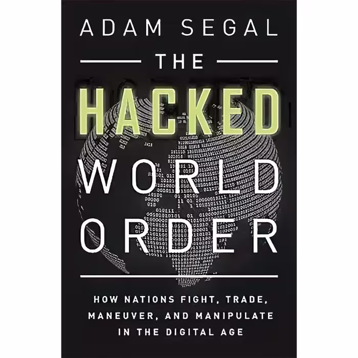 کتاب زبان اصلی The Hacked World Order اثر Adam Segal انتشارات PublicAffairs