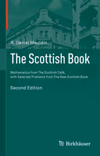 خرید و دانلود نسخه کامل کتاب The Scottish Book: Mathematics from The Scottish Café, with Selected Problems from The New Scottish Book
