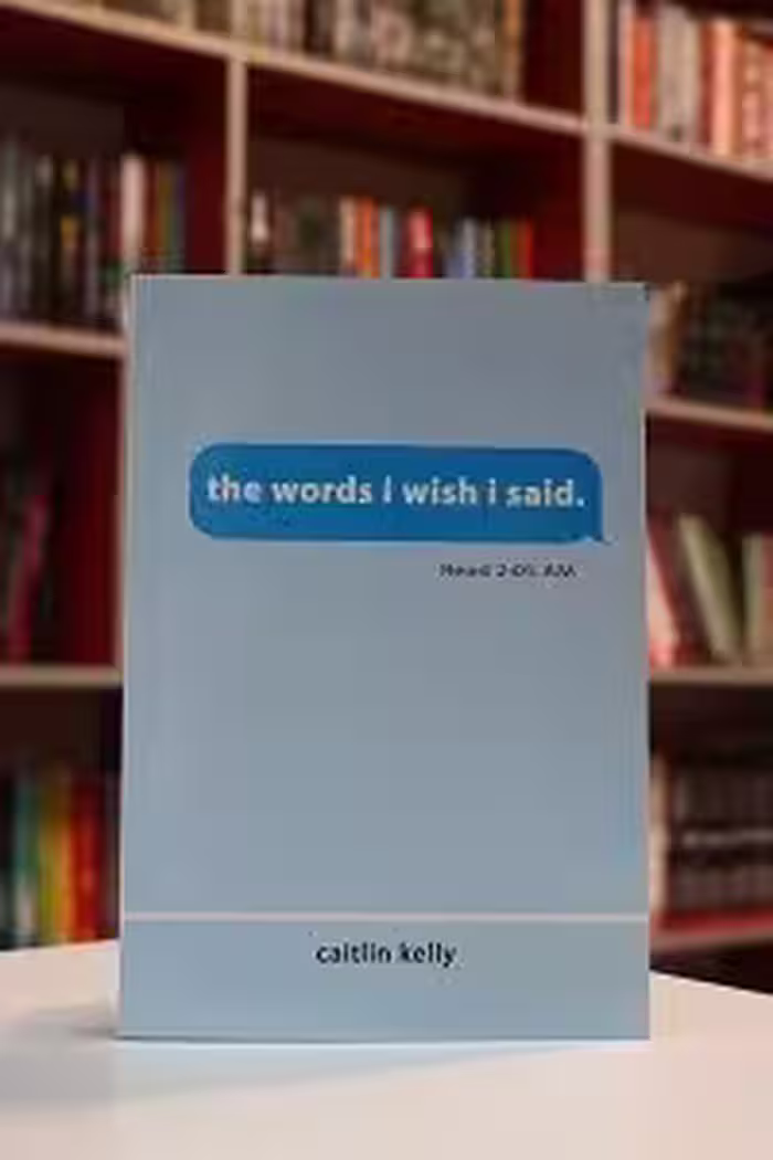 The words I wish I said اثر caitlin kelly
