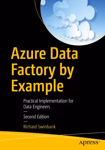خرید و دانلود نسخه کامل کتاب Azure Data Factory by Example : Practical Implementation for Data Engineers