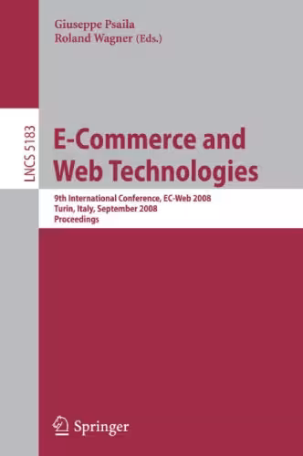خرید و دانلود نسخه کامل کتاب E-Commerce and Web Technologies: 9th International Conference, EC-Web 2008 Turin, Italy, September 3-4, 2008 Proceedings
