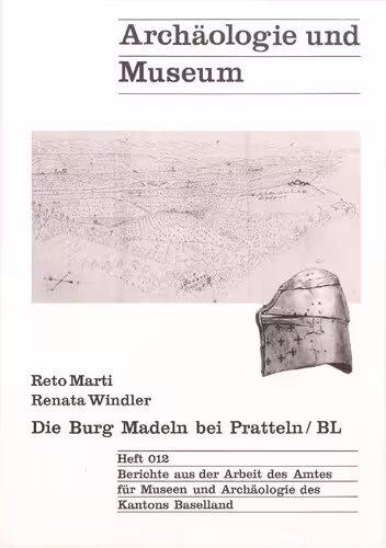 خرید و دانلود نسخه کامل کتاب Die Burg Madeln bei Pratteln/BL: Eine Neubearbeitung der Grabungen 1939/40