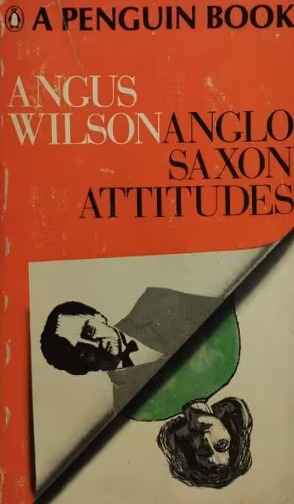 Anglo-Saxon Attitudes | Angus Wilson