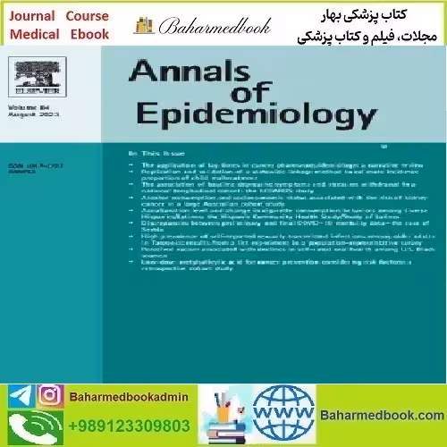 Annals of Epidemiology Volume 77 to 84 2023 TRUE PDF price 7€ - کتاب پزشکی بهار