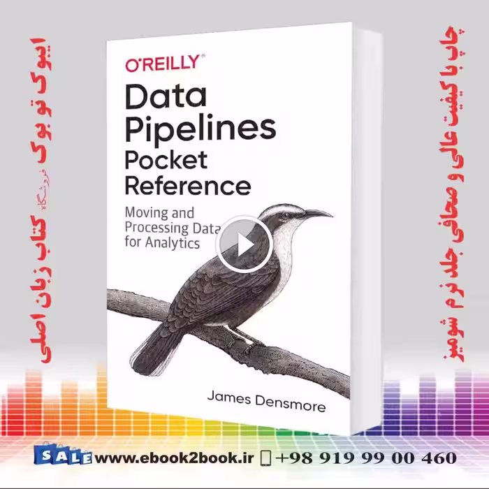 Data Pipelines Pocket Reference: Moving and Processing Data for Analytics