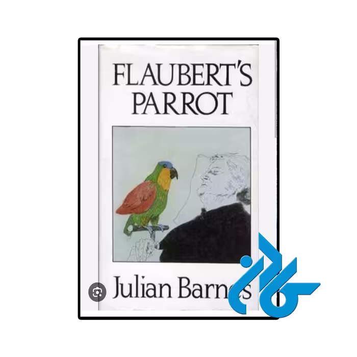 کتاب Flauberts Parrot (رمان طوطی فلوبر)
