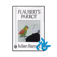 کتاب Flauberts Parrot (رمان طوطی فلوبر)