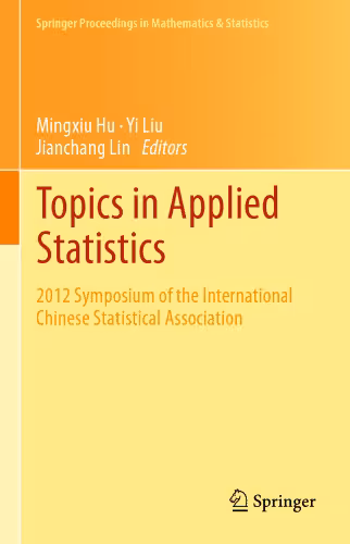 خرید و دانلود نسخه کامل کتاب Topics in Applied Statistics: 2012 Symposium of the International Chinese Statistical Association
