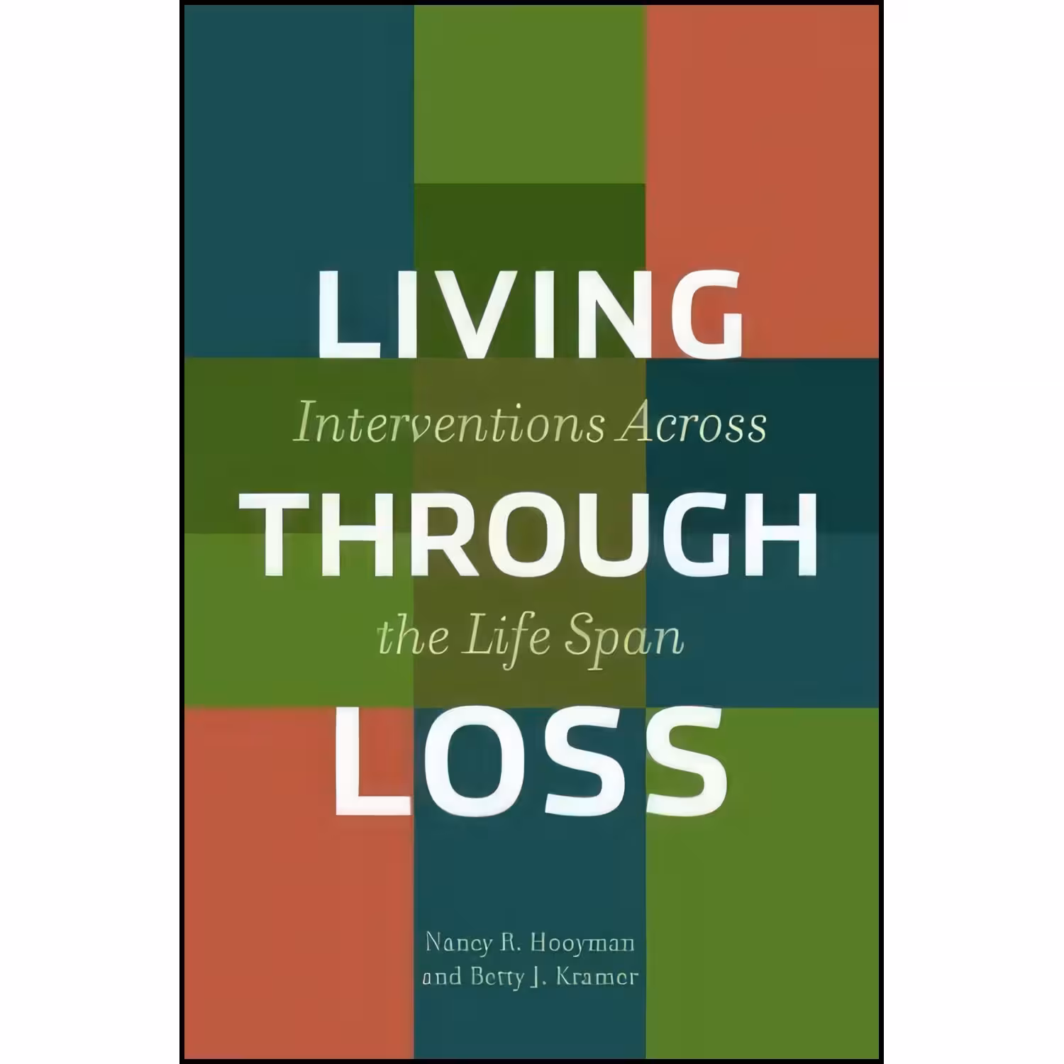 کتاب زبان اصلی Living Through Loss اثر Nancy Hooyman and Betty Kramer