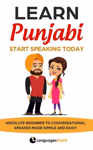 خرید و دانلود نسخه کامل کتاب Learn Punjabi: Start Speaking Today. Absolute Beginner to Conversational Speaker Made Simple and Easy!