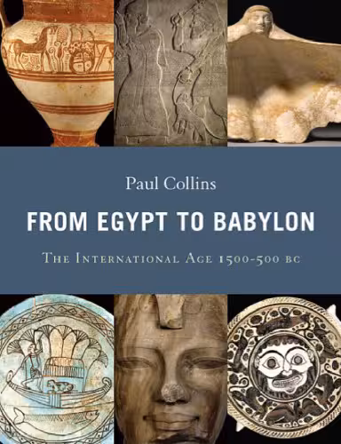 خرید و دانلود نسخه کامل کتاب From Egypt to Babylon: The International Age 1550-500 BC
