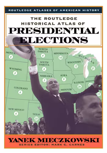 خرید و دانلود نسخه کامل کتاب The Routledge Historical Atlas of Presidential Elections