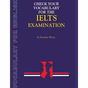 Check your vocabulary for english for IELTS examination. A workbook for students-Peter Collin Publishing, Ltd. (2002) اثر Rawdon Wyatt