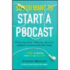 کتاب So You Want To Start A Podcast اثر Kristen Meinzer انتشارات WILLIAM MORROW