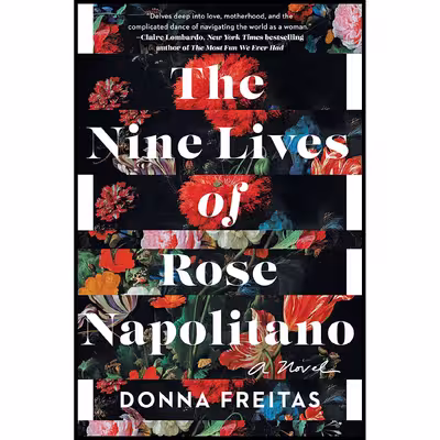 کتاب The Nine Lives of Rose Napolitano اثر Donna Freitas انتشارات Pamela Dorman Books