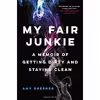 کتاب My Fair Junkie اثر Amy Dresner انتشارات Hachette Books