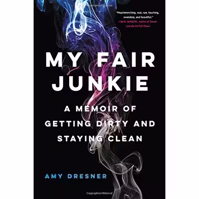 کتاب My Fair Junkie اثر Amy Dresner انتشارات Hachette Books