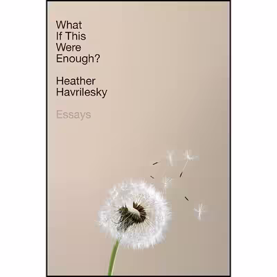 کتاب What If This Were Enough? اثر Heather Havrilesky انتشارات Doubleday