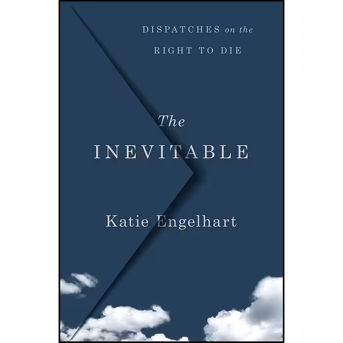 کتاب The Inevitable اثر Katie Engelhart انتشارات St. Martins Press