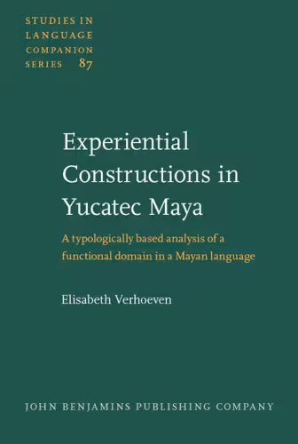 خرید و دانلود نسخه کامل کتاب Experiential Constructions in Yucatec Maya: A Typologically Based Analysis of a Functional Domain in a Mayan Language