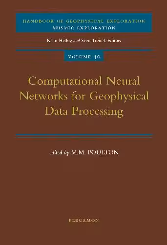 خرید و دانلود نسخه کامل کتاب Computational Neural Networks for Geophysical Data Processing
